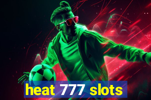 heat 777 slots